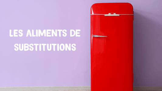 Vous connaissez les aliments de substitutions ?